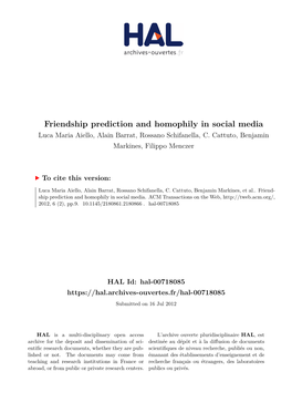 Friendship Prediction and Homophily in Social Media Luca Maria Aiello, Alain Barrat, Rossano Schifanella, C