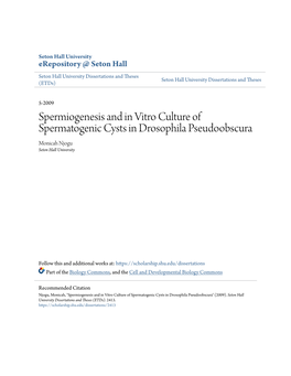 Spermiogenesis and in Vitro Culture of Spermatogenic Cysts in Drosophila Pseudoobscura Monicah Njogu Seton Hall University