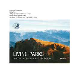 EUROPARC Federation: Living Parks 100 Years of National Parks in Europe Oekom Verlag, München 2009 96 Seiten, 14,90 Euro, ISBN 978-3-86581-187-5