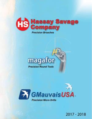 Broaching Solutions for Every Application Hassay Savage Has the Most Comprehensive Program of Standard Broaching Solutions for All Applications