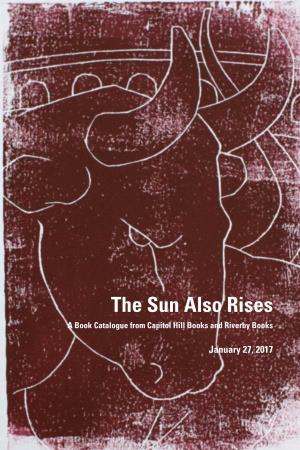 The Sun Also Rises a Book Catalogue from Capitol Hill Books and Riverby Books