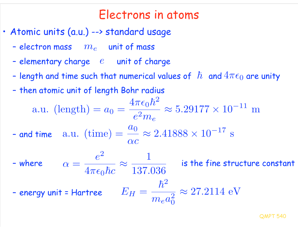 Electrons in Atoms • Atomic Units (A.U.) --> Standard Usage