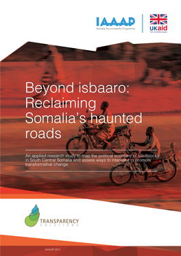 Beyond Isbaaro: Reclaiming Somalia’S Haunted Roads