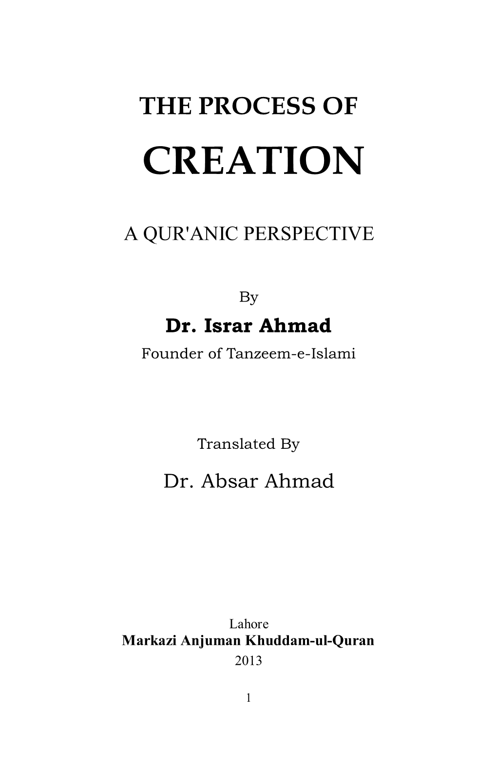 THE PROCESS of CREATION the PROCESS of a QUR'anic PERSPECTIVE اﯾﺠﺎد و اﺑﺪاع ﻋﺎﻟﻢ ﺳﮯ ﻋﺎﻟﻤﯽ ﻧﻈﺎم ﺧﻼﻓﺖ ﺗﮏ :Urdu Name ﺗﻨﺰل اور ارﺗﻘﺎ ﮐﮯ ﻣﺮاﺣﻞ