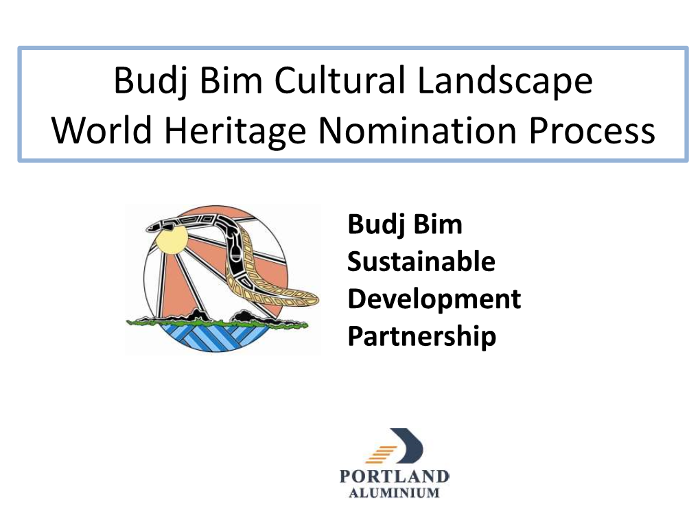 Budj Bim Cultural Landscape World Heritage Nomination Process