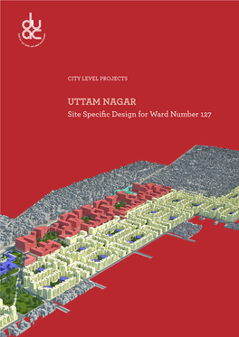 UTTAM NAGAR Site Speciﬁc Design for Ward Number 127 (An ISO 9001 : 2008 Certiied Organisation)