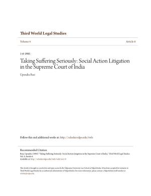 Taking Suffering Seriously: Social Action Litigation in the Supreme Court of India Upendra Baxi