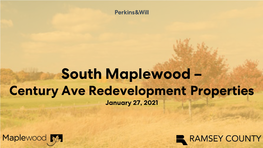 South Maplewood – Century Ave Redevelopment Properties January 27, 2021 Agenda