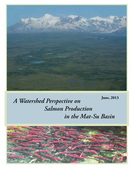A Watershed Perspective on Salmon Production in the Mat-Su Basin G E N a R Susitna River a K S a L a E