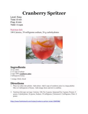 Cranberry Spritzer Level: Easy Total: 8 Min Prep: 8 Min Yield: 4 Cups