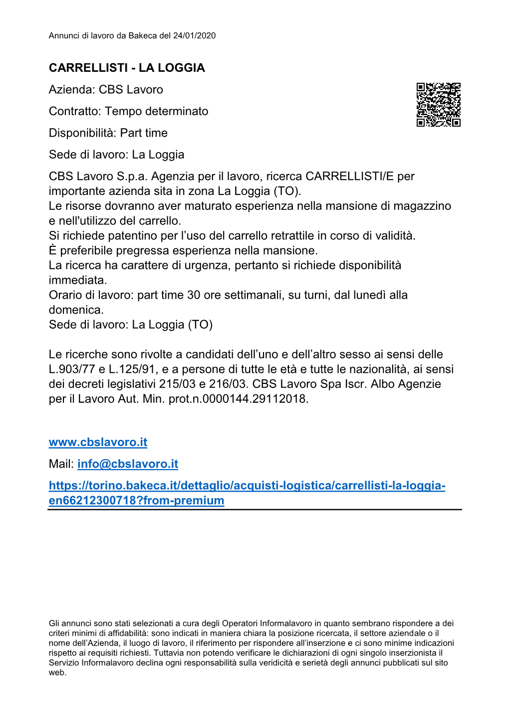 CARRELLISTI - LA LOGGIA Azienda: CBS Lavoro Contratto: Tempo Determinato Disponibilità: Part Time Sede Di Lavoro: La Loggia CBS Lavoro S.P.A