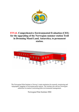 FINAL Comprehensive Environmental Evaluation (CEE) for the Upgrading of the Norwegian Summer Station Troll in Dronning Maud Land, Antarctica, to Permanent Station