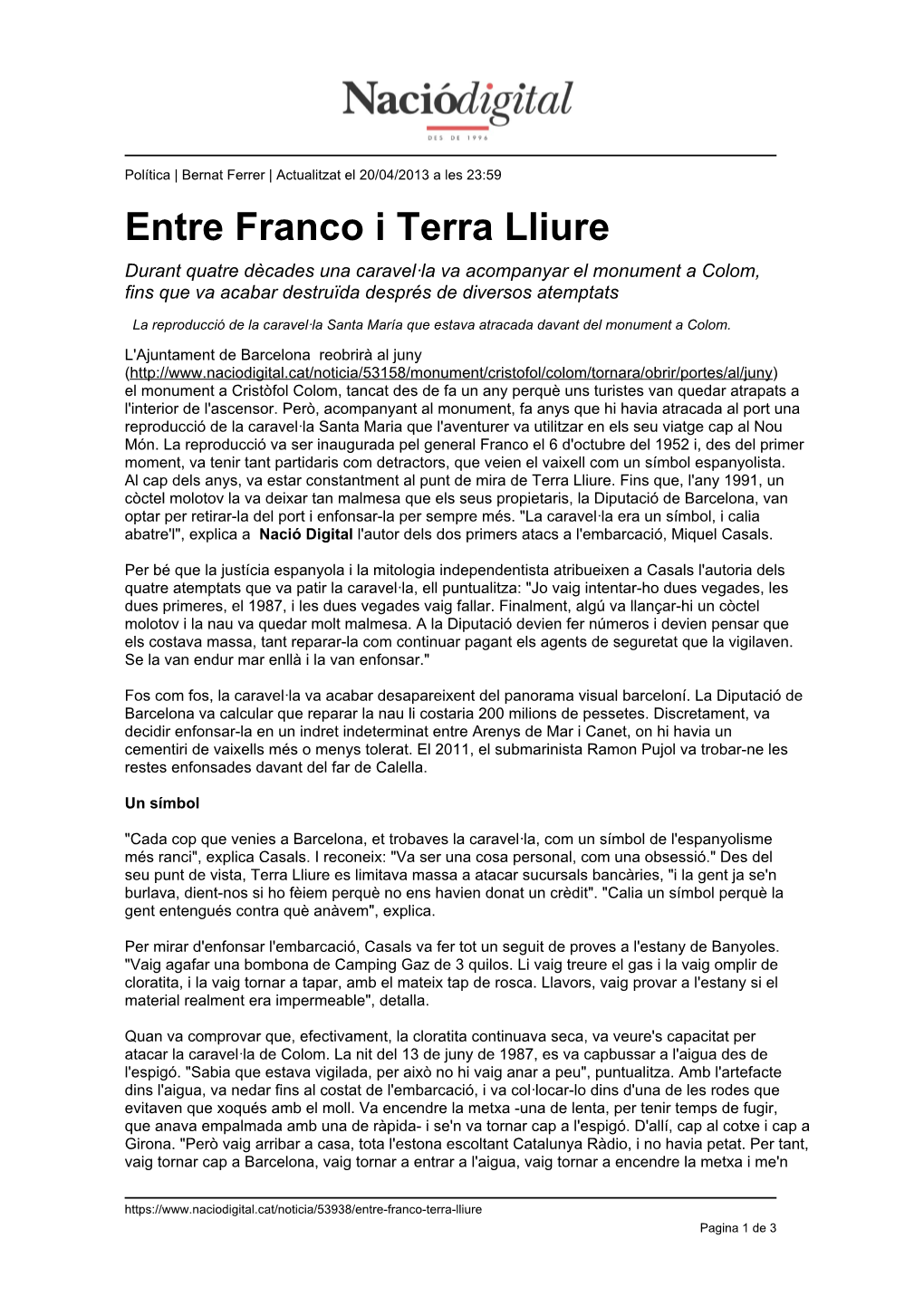 Entre Franco I Terra Lliure Durant Quatre Dècades Una Caravel·La Va Acompanyar El Monument a Colom, Fins Que Va Acabar Destruïda Després De Diversos Atemptats