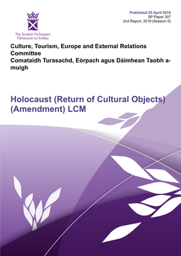 Holocaust (Return of Cultural Objects) (Amendment) LCM Published in Scotland by the Scottish Parliamentary Corporate Body