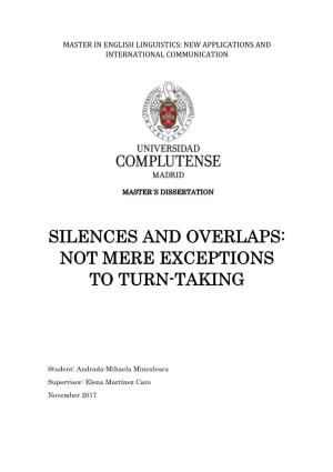 Silences and Overlaps: Not Mere Exceptions to Turn-Taking