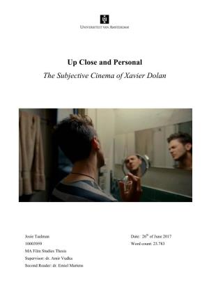 Up Close and Personal the Subjective Cinema of Xavier Dolan