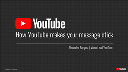 How Youtube Makes Your Message Stick