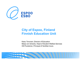 City of Espoo, Finland Finnish Education Unit
