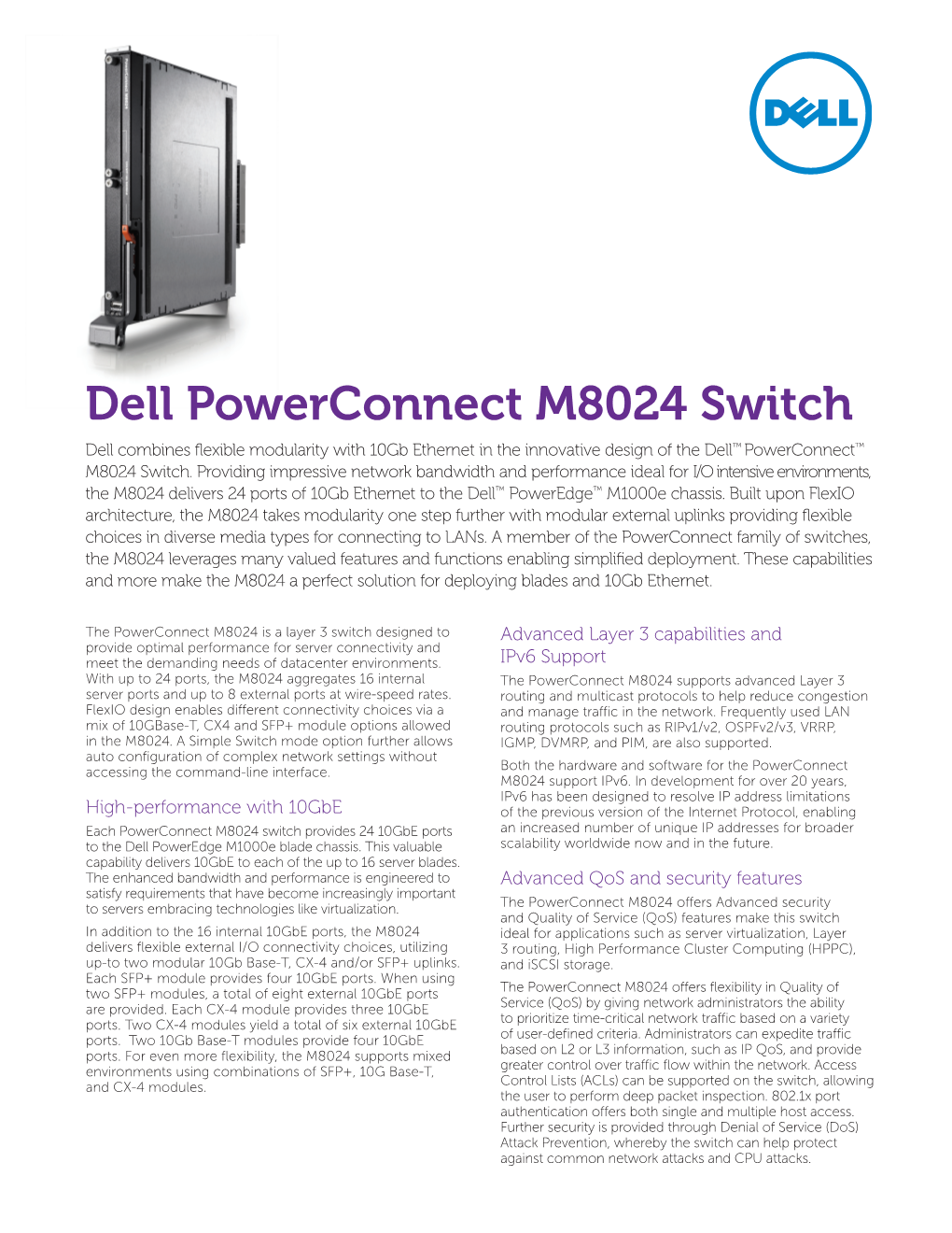 Dell Powerconnect M8024 Switch Dell Combines Flexible Modularity with 10Gb Ethernet in the Innovative Design of the Dell™ Powerconnect™ M8024 Switch