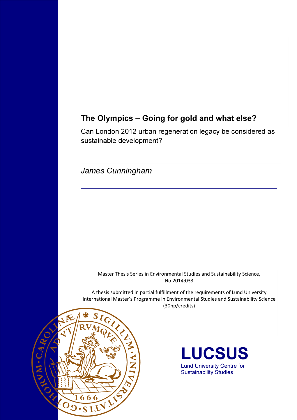 The Olympics – Going for Gold and What Else? Can London 2012 Urban Regeneration Legacy Be Considered As Sustainable Development?
