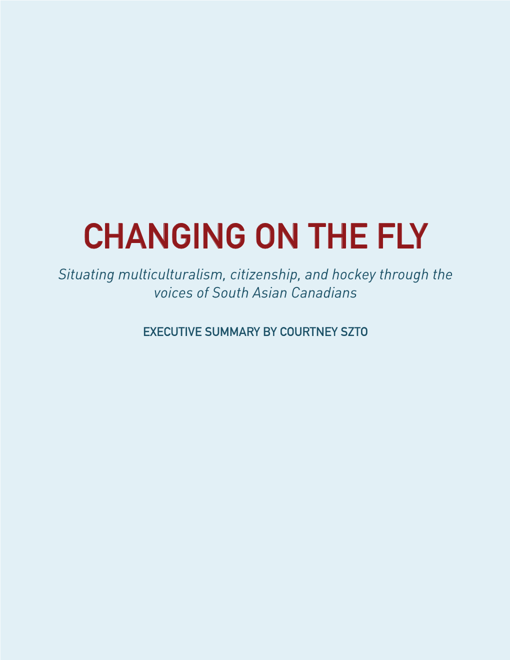 CHANGING on the FLY Situating Multiculturalism, Citizenship, and Hockey Through the Voices of South Asian Canadians