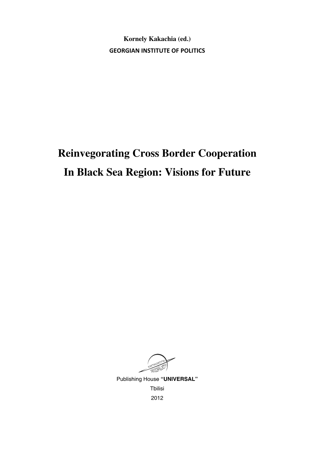 Reinvegorating Cross Border Cooperation in Black Sea Region: Visions for Future