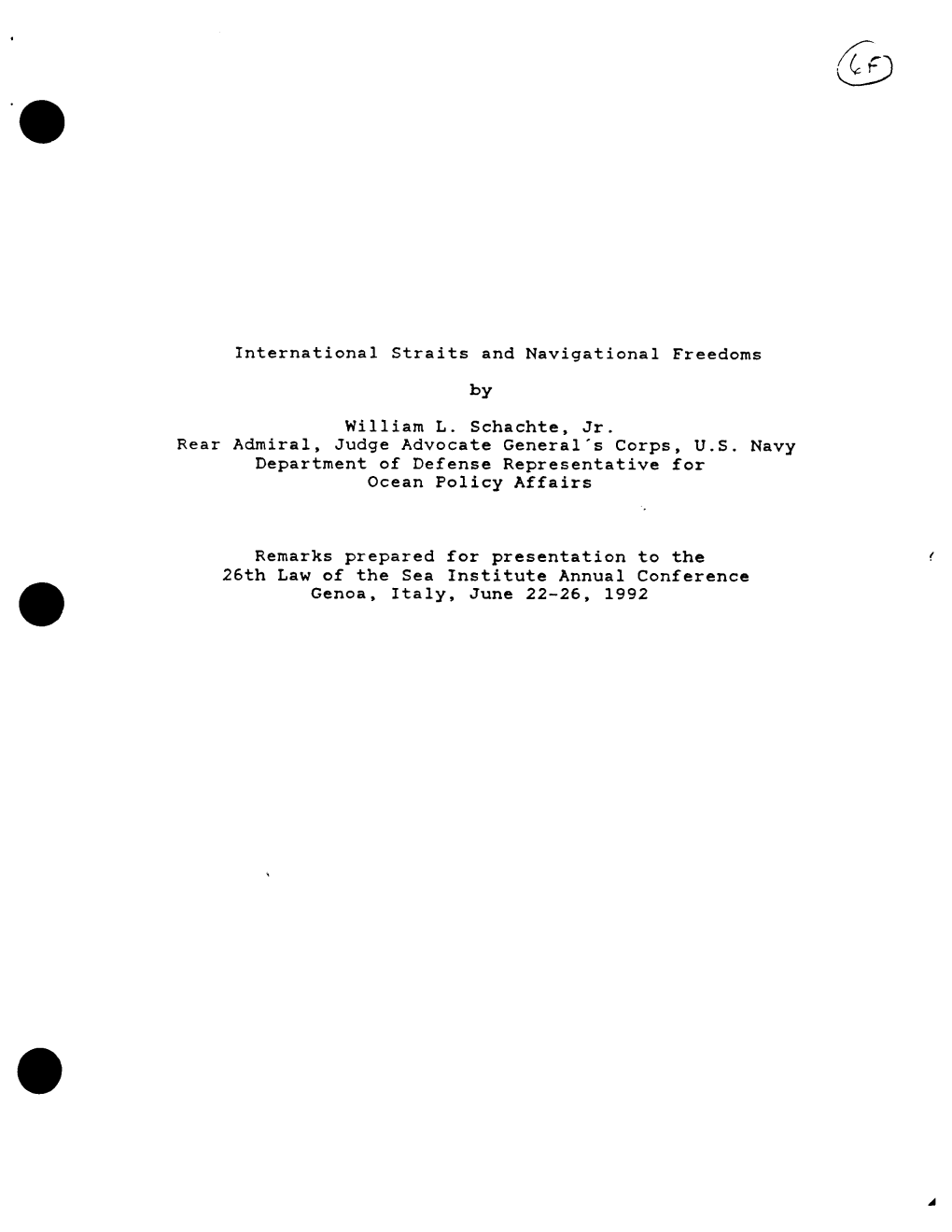 International Straits and Navigational Freedoms by William L . Schachte, Jr. Rear Admiral, Judge Advocate General's Corps, U