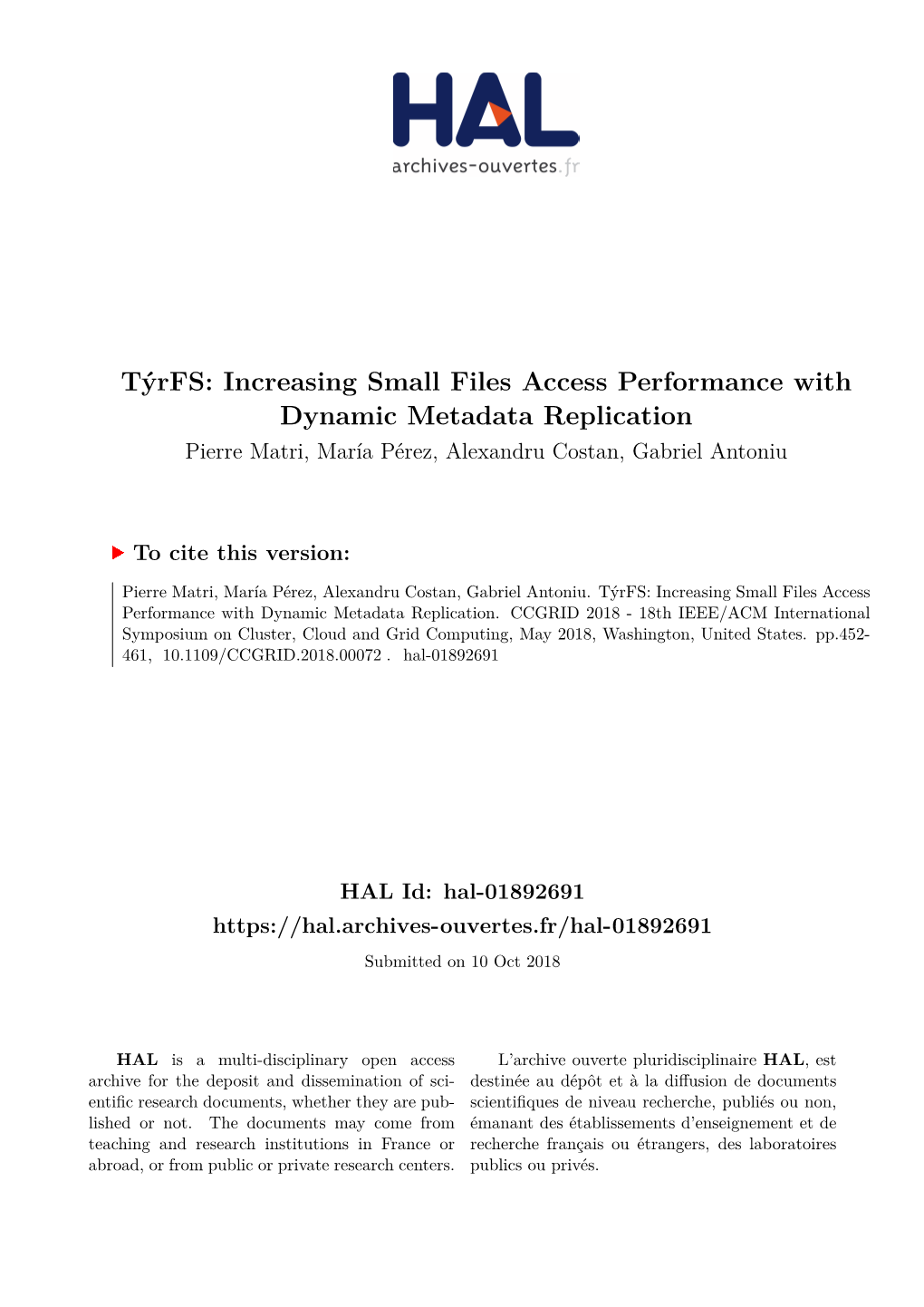 Týrfs: Increasing Small Files Access Performance with Dynamic Metadata Replication Pierre Matri, María Pérez, Alexandru Costan, Gabriel Antoniu