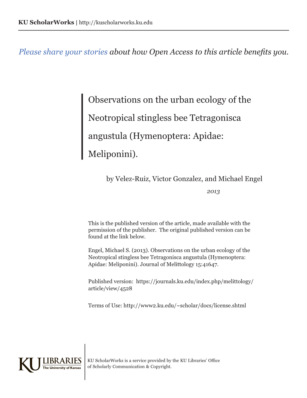 Observations on the Urban Ecology of the Neotropical Stingless Bee Tetragonisca Angustula (Hymenoptera: Apidae: Meliponini)