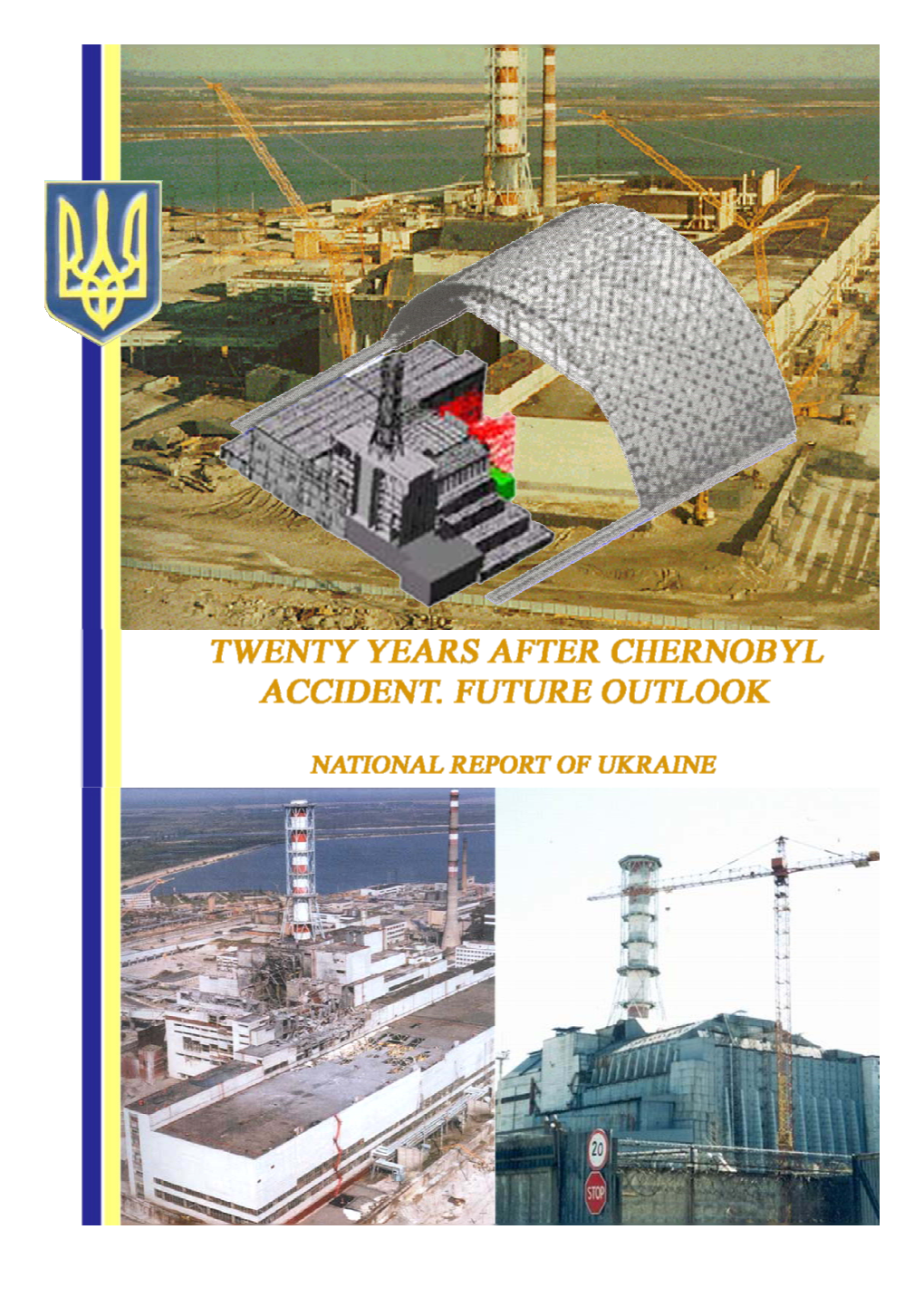 20 Years After Chornobyl Catastrophe FUTURE OUTLOOK National Report of Ukraine