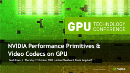 NVIDIA Performance Primitives & Video Codecs On