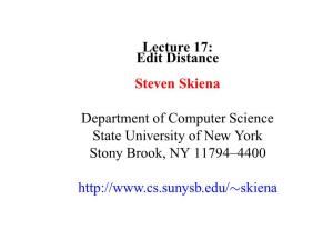Lecture 17: Edit Distance Steven Skiena