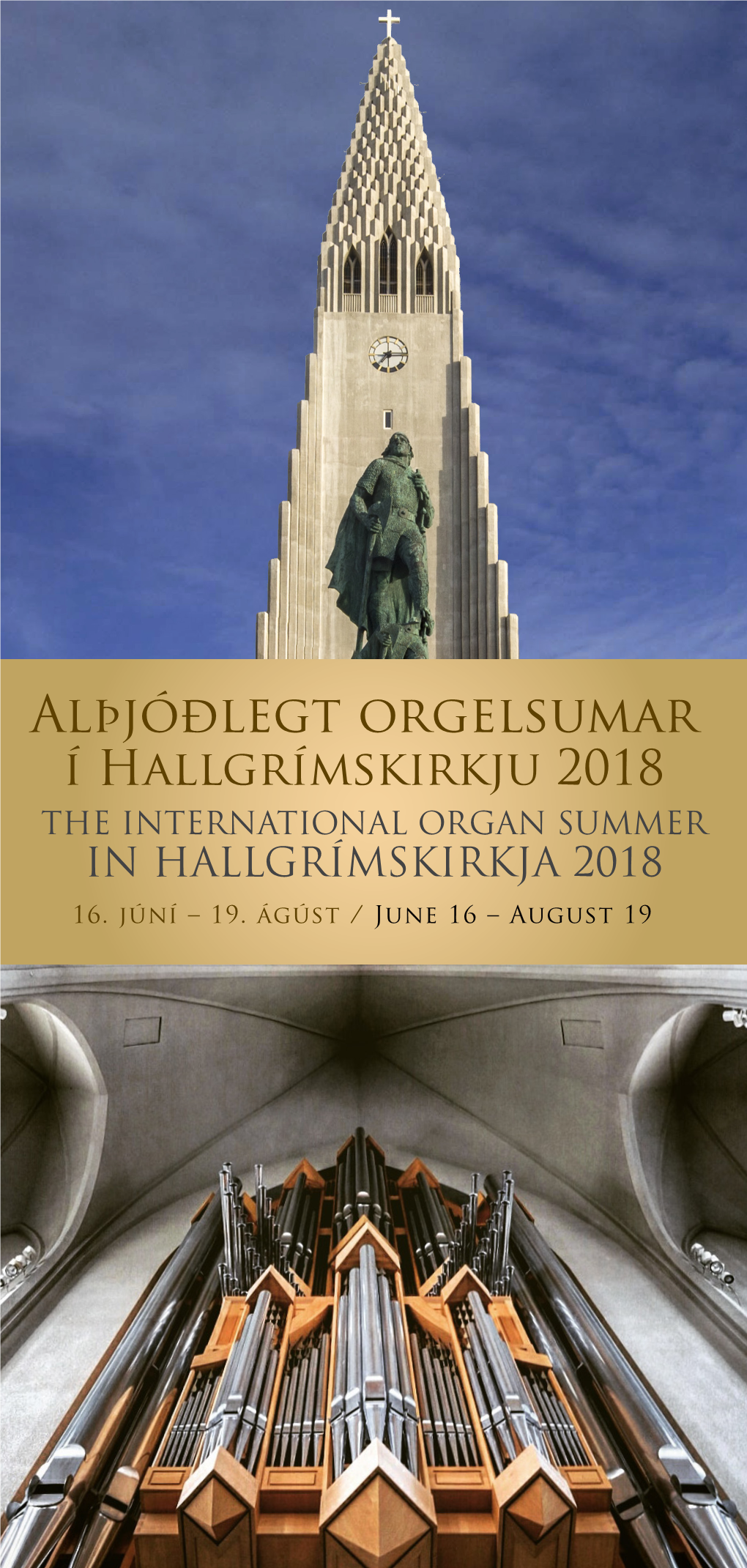 Alþjóðlegt Orgelsumar Í Hallgrímskirkju 2018 the INTERNATIONAL ORGAN SUMMER in HALLGRÍMSKIRKJA 2018 16