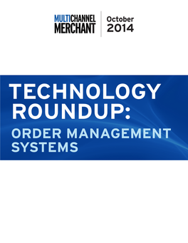 ORDER MANAGEMENT SYSTEMS VENDOR ROUNDUP: OMS 2014 Multichannel Order Management Systems Roundup by ERNIE SCHELL @ERNIESCHELL GPLUS.TO/ERNIESCHELL