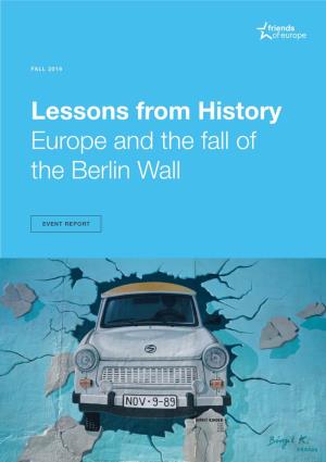 Lessons from History Europe and the Fall of the Berlin Wall