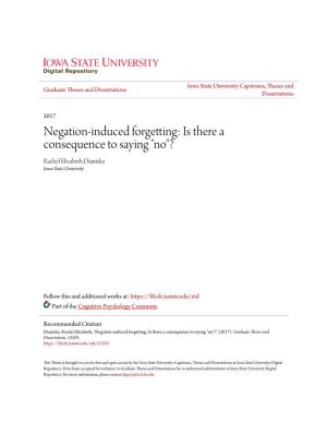 Negation-Induced Forgetting: Is There a Consequence to Saying "No"? Rachel Elizabeth Dianiska Iowa State University