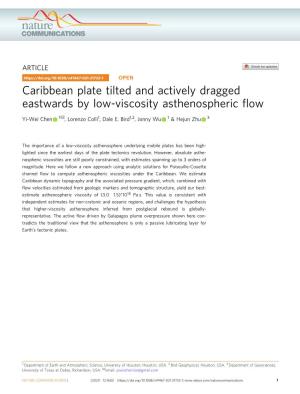 Caribbean Plate Tilted and Actively Dragged Eastwards by Low-Viscosity Asthenospheric ﬂow ✉ Yi-Wei Chen 1 , Lorenzo Colli1, Dale E