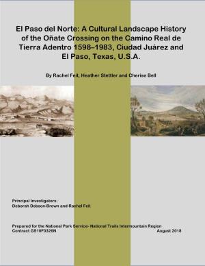 El Paso Del Norte: a Cultural Landscape History of the Oñate Crossing on the Camino Real De Tierra Adentro 1598 –1983, Ciudad Juárez and El Paso , Texas, U.S.A