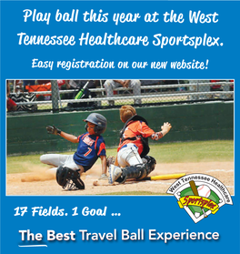 Play Ball This Year at the West Tennessee Healthcare Sportsplex. Easy Registration on Our New Website!