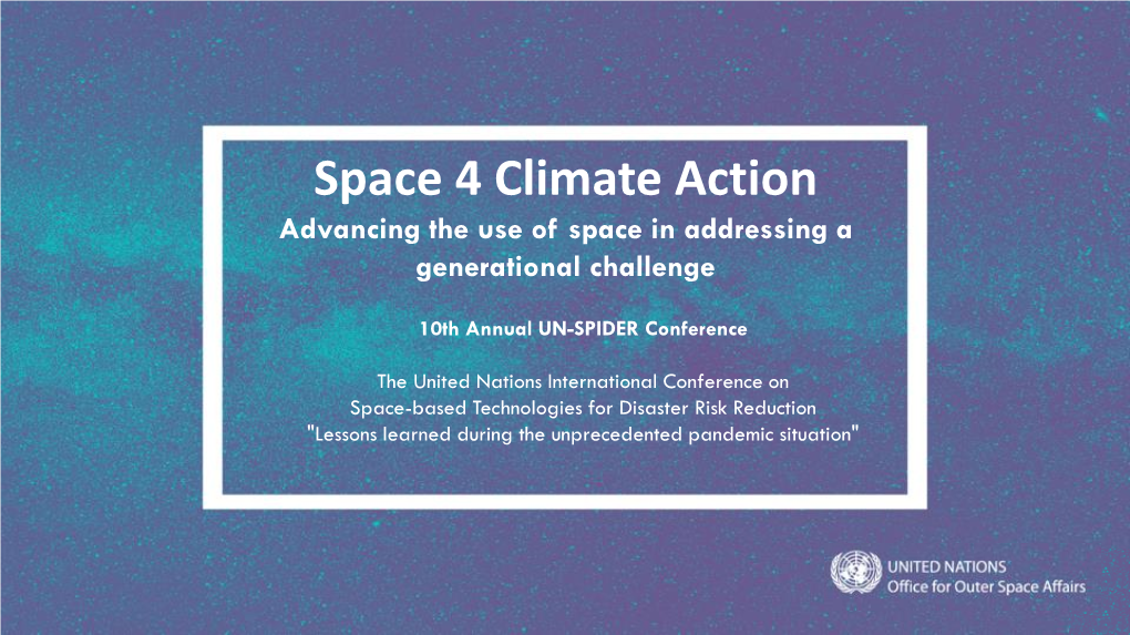 Space 4 Climate Action Advancing the Use of Space in Addressing a Generational Challenge