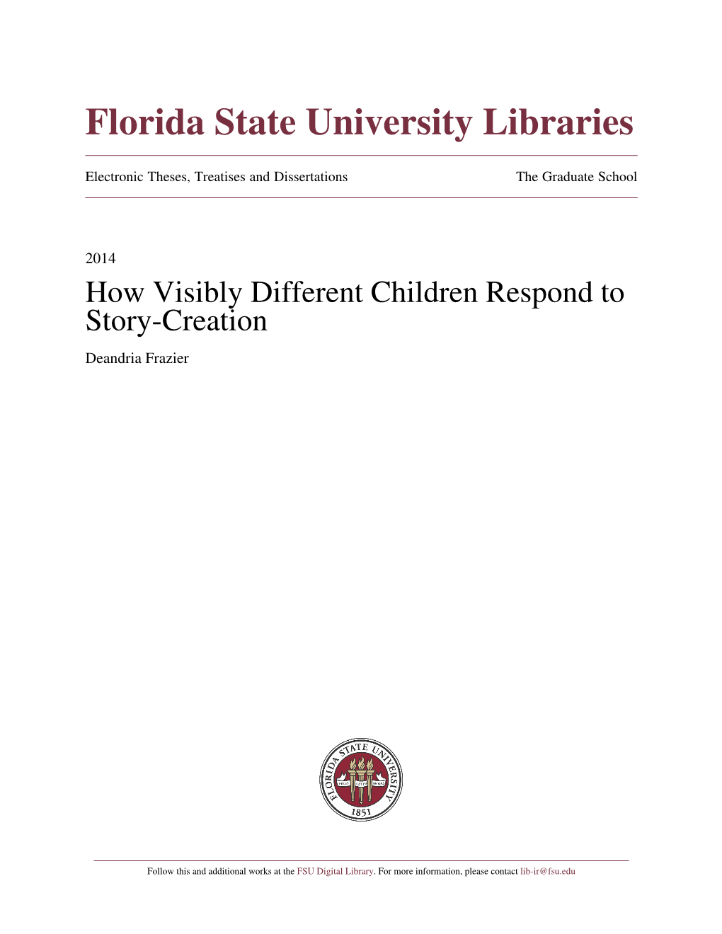 How Visibly Different Children Respond to Story-Creation Deandria Frazier