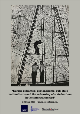 Europe Reframed: Regionalisms, Sub-State Nationalisms and the Redrawing of State Borders in the Interwar Period’