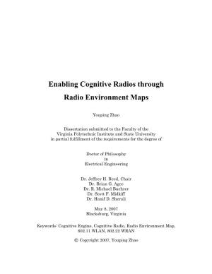 Enabling Cognitive Radios Through Radio Environment Maps