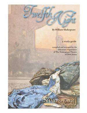 Twelfth Night Study Guide — 2 Twelfth Night a Support Packet for Studying the Play and Attending the Shakespeare Theatre of New Jersey’S Main Stage Production