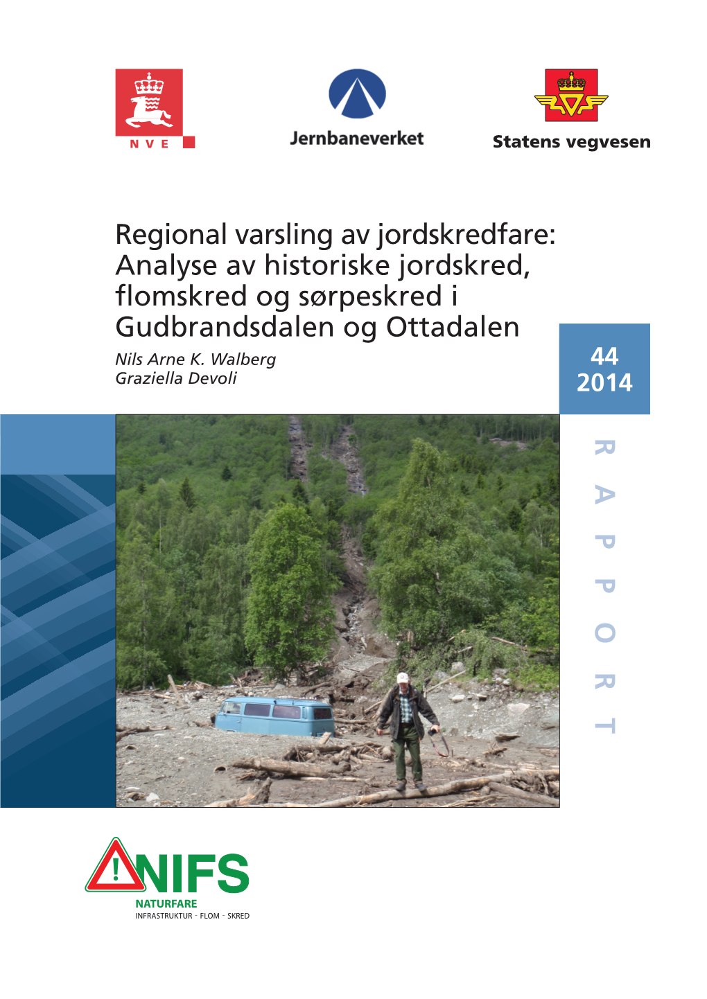 RAPPOR T Regional Varsling Av Jordskredfare: Analyse Av Historiske