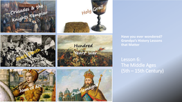 Lesson 6: the Middle Ages (5Th – 15Th Century) the Middle Ages (5Th – 15Th Century) INTRODUCTION