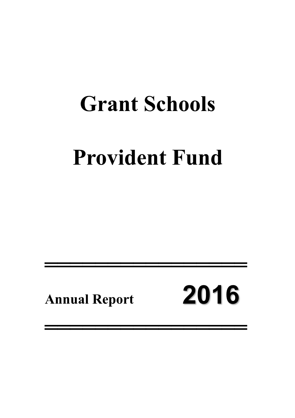 Grant Schools Provident Fund (The Fund) Is Governed by the Grant Schools Provident Fund Rules Under Section 85 of the Education Ordinance (Cap