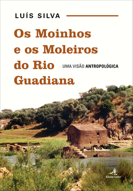 Luís Silva OS MOINHOS E OS MOLEIROS DO RIO GUADIANA