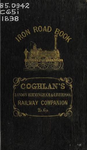 The Iron Road Book and Railway Companion from London to Birmingham, Manchester, and Liverpool
