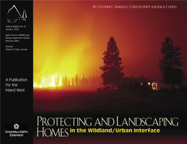 Protecting and Landscaping Homes in the Wildland/Urban Interface Was Rewritten in December, 2004 By: Yvonne C